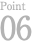 Point 06
